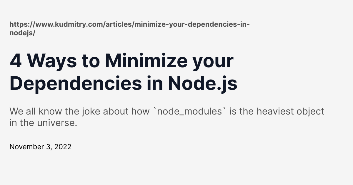 4 Ways to Minimize your Dependencies in Node.js - Dmitry Kudryavtsev